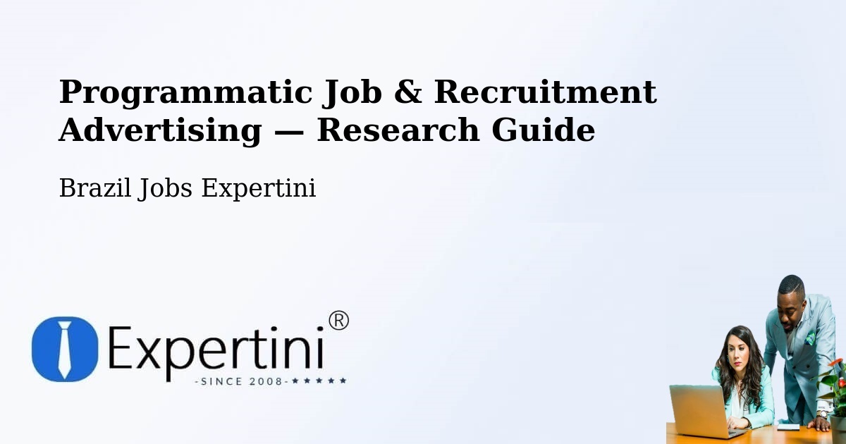 Programmatic Job & Recruitment Advertising — Research Guide – Limeira
